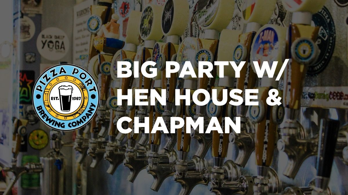 Big Party w/ Hen House & Chapman event artwork