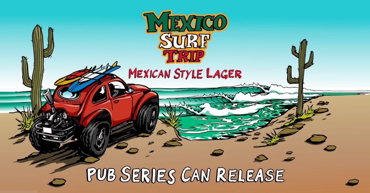 Mexico Surf Trip Pub Series Can Release event artwork